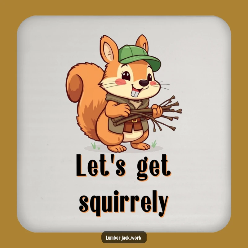 Funny Squirrel Lumberjack Coaster: Busy Protection, Perfect Charming Funny Gift