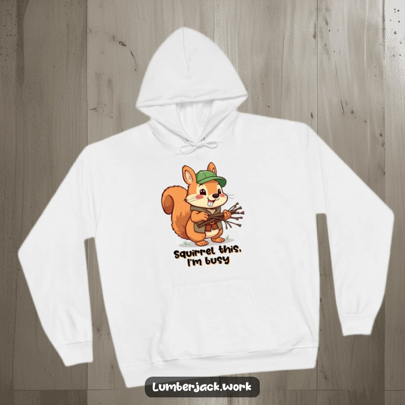 Funny squirrel lumberjack hoodie, featuring a cheerful squirrel with twigs, offering cozy warmth and humorous woodland charm.