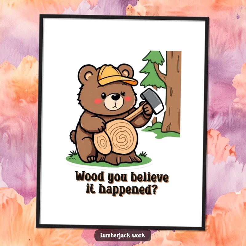 Funny Free Printable Bear Lumberjack Wall Art: A cute bear expertly chopping a log with an axe in a forest setting.