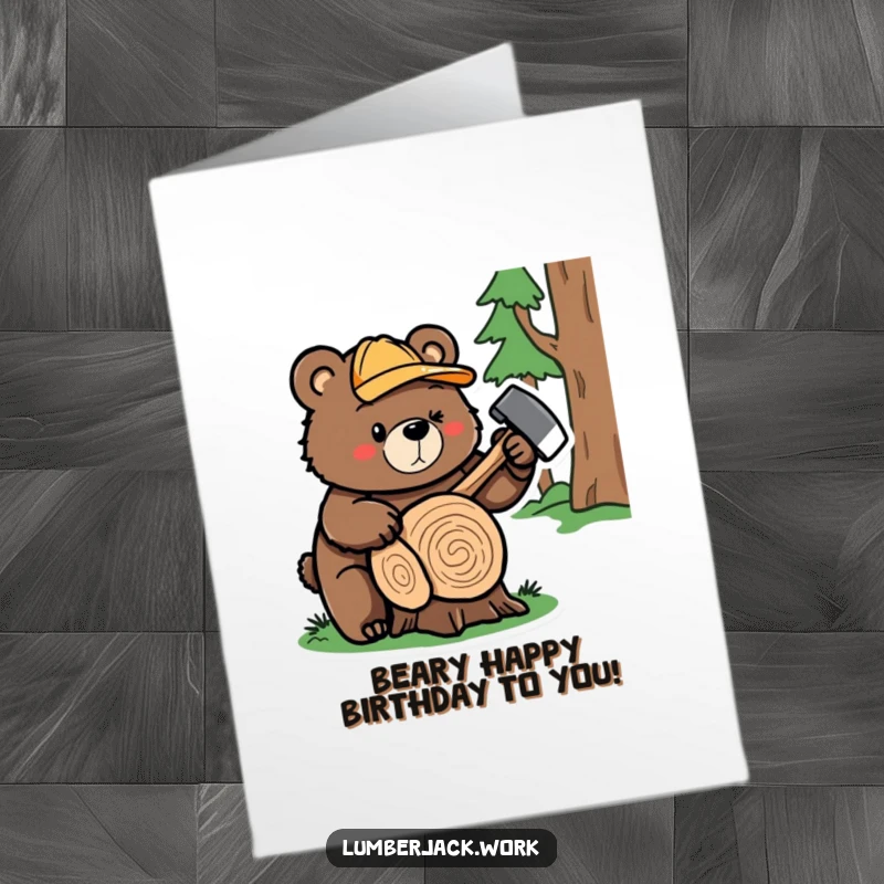 Funny Free Printable Bear Lumberjack Birthday Card: A cute bear victoriously chopping a log with an axe for a birthday.