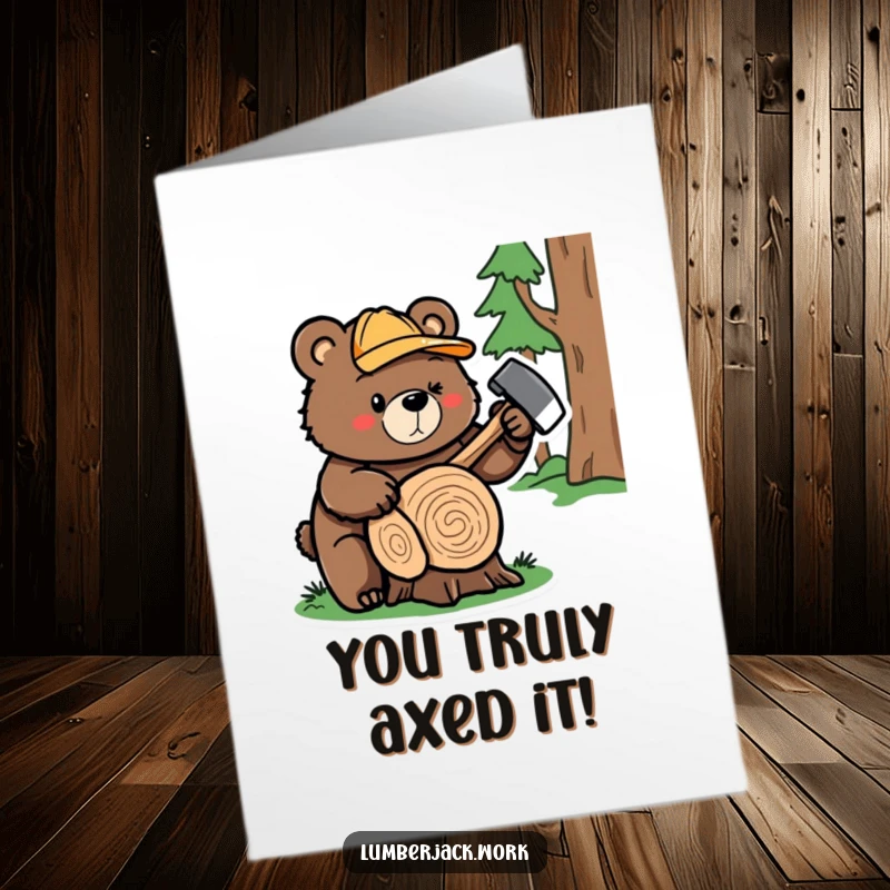 Funny Free Printable Bear Lumberjack Congrats Card: A cute bear proudly chopping a log with an axe to celebrate success.