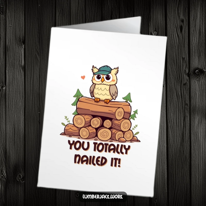 Funny Free Printable Owl Lumberjack Congrats Card: A playful owl hooting from a log pile to congratulate someone.